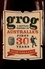 Grog. A Bottled History of Australia's First 30 Years
