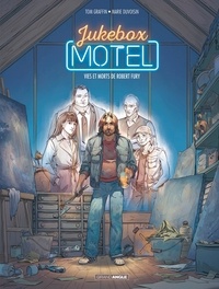 Tom Graffin et Marie Duvoisin - Jukebox Motel Tome 2 : Vies et morts de Robert Fury.