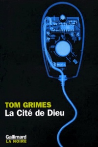 Tom Grimes - La cité de Dieu.