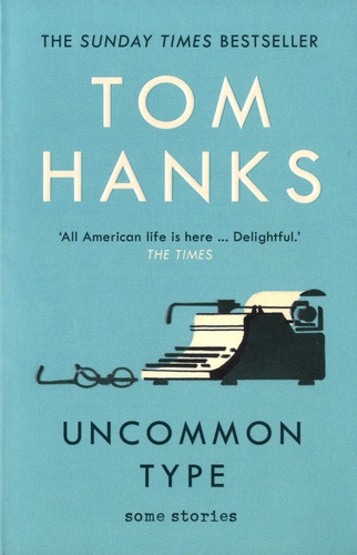 Tom Hanks - Uncommon Type.