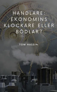 Handlare: ekonomins klockare eller bödlar?