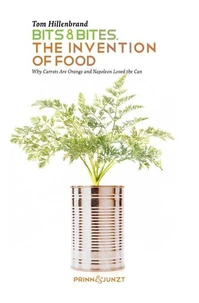 Bits &amp; Bites. The Invention of Food.