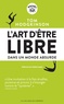 Tom Hodgkinson - L'art d'être libre... Dans un monde absurde.