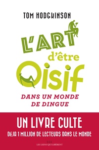 Real books pdf download L'art d'être oisif... dans un monde de dingue par Tom Hodgkinson (French Edition) 9791020906519