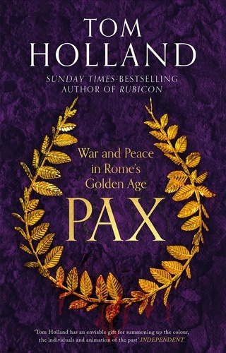 Pax. War and Peace in Rome's Golden Age - THE SUNDAY TIMES BESTSELLER