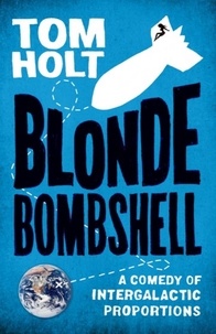 Tom Holt - Blonde Bombshell.