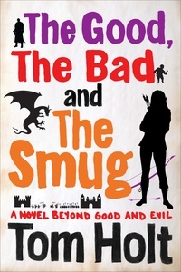 Tom Holt - The Good, the Bad and the Smug - YouSpace Book 4.
