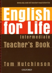 Tom Hutchinson - English for Life Intermediate - Teacher's Book. 1 Cédérom