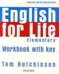 Tom Hutchinson - English for life - Elementary workbook with key.
