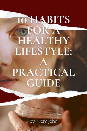  TOM John - 10 Habits for a Healthy Lifestyle: A Practical Guide - 1.