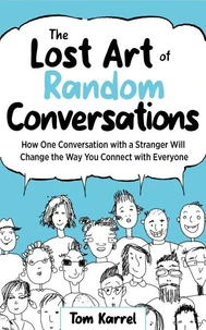 The Lost Art of Random Conversations