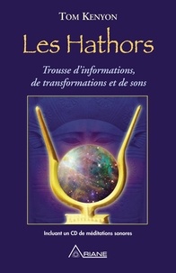 Tom Kenyon - Les Hathors - Trousse d'informations, de transformations et de sons.