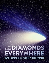 Tom Kerss - Diamonds Everywhere - Awe-inspiring astronomy discoveries.