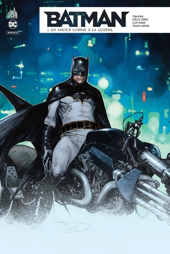 Batman Rebirth Tome 5 En amour comme à la guerre