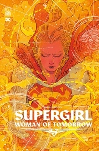 Tom King et Bilquis Evely - Supergirl - Woman of Tomorrow.