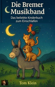 Die Bremer Musikband – Das beliebte Kinderbuch zum Einschlafen