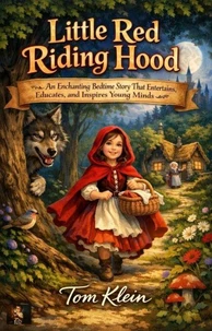 Little Red Riding Hood An Enchanting Bedtime Story That Entertains, Educates, and Inspires Young Minds
