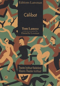 Tom Lanoye - Célibat.