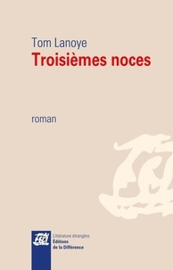 Tom Lanoye - Troisièmes noces.