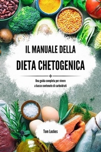  Tom Lockes - Il manuale della dieta chetogenica.