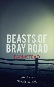  Tom Lyons et  Travis Clark - Beasts of Bray Road: Farmstead - Beasts of Bray Road, #2.