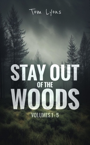  Tom Lyons - Stay Out of the Woods: Volumes 1-5 - Stay Out of the Woods Collector's Edition, #1.