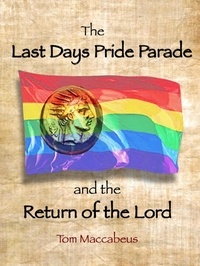 Téléchargement gratuit de livres électroniques mobiles The Last Days Pride Parade par Tom Maccabeus 9798215703151