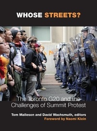 Tom Malleson et David Wachsmuth - Whose Streets? - The Toronto G20 and the Challenges of Summit Protest.