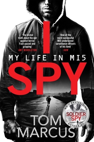 Tom Marcus - I Spy - My Life in MI5.