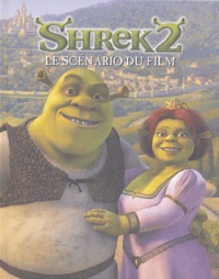 Tom Mason et Dan Danko - Shrek 2 - Le scénario du film.