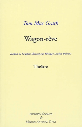 Tom McGrath - Wagon-rêve : The Dream Train.
