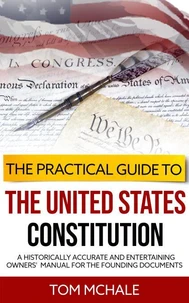 The Practical Guide to the United States Constitution