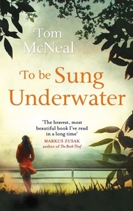 Tom McNeal - To Be Sung Underwater.