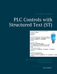 Tom Mejer Antonsen - PLC Controls with Structured Text (ST) - IEC 61131-3 and best practice ST programming.