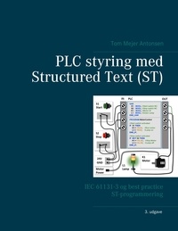 Tom Mejer Antonsen - PLC styring med Structured Text (ST), V3 - IEC 61131-3 og best practice ST-programmering.