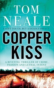 Tom Neale - Copper Kiss.