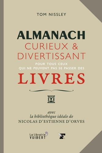 Almanach curieux et divertissant. pour tous ceux qui ne peuvent pas se passer des livres