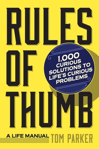 Rules of Thumb. A Life Manual