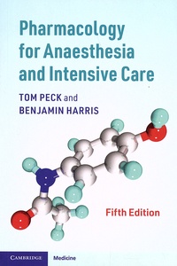 Tom Peck et Benjamin Harris - Pharmacology for Anaesthesia and Intensive Care.