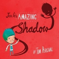 Tom Percival - Jack's Amazing Shadow.
