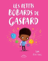 Tom Percival - Les petits bobards de Gaspard.