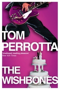 Tom Perrotta - The Wishbones.