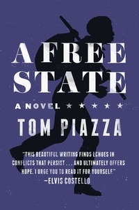 Tom Piazza - A Free State - A Novel.