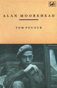 Tom Pocock - Alan Moorehead.