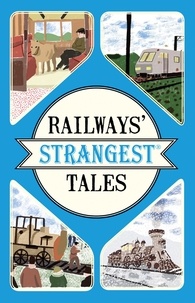 Tom Quinn - Railways' Strangest Tales.