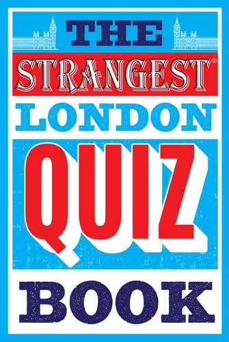 Tom Quinn - The Strangest London Quiz Book.