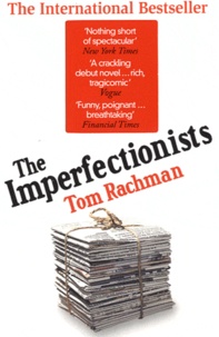 Tom Rachman - The Imperfectionists.
