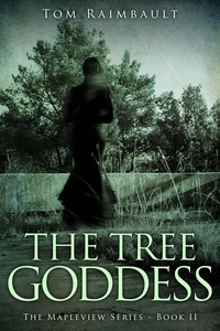  Tom Raimbault - The Tree Goddess - The Mapleview Series, #2.