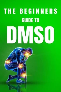 The Beginners Guide to DMSO
