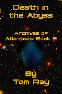  Tom Ray - Death in the Abyss - Archives of Atlanteas, #2.